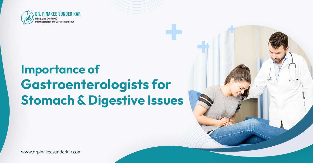 Importance of gastroenterologists for stomach & digestive issues