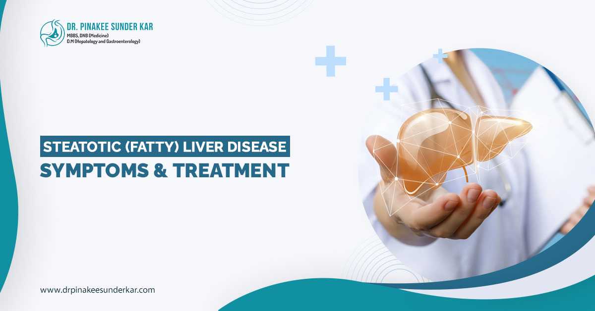 Steatotic (Fatty) Liver Disease: Symptoms & Treatment