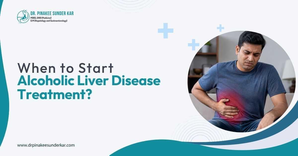 When To Start Alcoholic Liver Disease Treatment